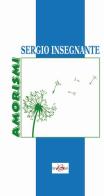 Amorismi di Sergio Insegnante edito da Brunolibri