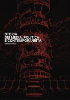 Storia dei media, politica e contemporaneità di Andrea Baravelli edito da Volta la Carta