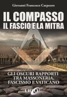 Il compasso, il fascio e la mitra di Giovanni Francesco Carpeoro edito da Uno Editori