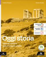 Oggi storia. Dalla Preistoria al Mille. Per le Scuole superiori. Con e-book. Con espansione online di Federico Rampini, Roberto Roveda edito da Mondadori Scuola