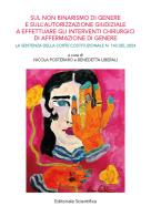 Sul non binarismo di genere e sull'autorizzazione giudiziale a effettuare gli interventi chirurgici di affermazione di genere. La sentenza della corte costituzionale edito da Editoriale Scientifica