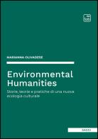 Environmental humanities. Storie, teorie e pratiche di una nuova ecologia culturale di Marianna Olivadese edito da Tab edizioni