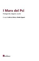 I Marx del Pci. Protagonisti, stagioni, scuole edito da Bordeaux