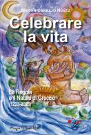 Celebrare la vita. La regola e il Natale di Greccio (1223-2023) di Martín Carbajo Núñez edito da Editrice Domenicana Italiana