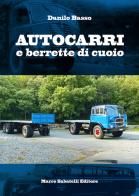 Autocarri e berrette di cuoio di Danilo Basso edito da Sabatelli