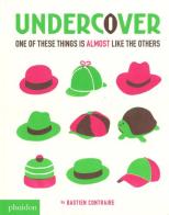 Undercover. One of these things is almost like the others di Bastien Contraire edito da Phaidon