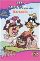 Taz e Daffy Duck in... Taz-mania di Pam Pollack, Meg Belviso edito da Mondadori