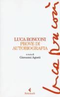 Prove di autobiografia di Luca Ronconi edito da Feltrinelli