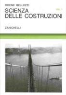 Scienza delle costruzioni vol.1 di Odone Belluzzi edito da Zanichelli