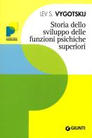 Storia dello sviluppo delle funzioni psichiche superiori di Lev S. Vygotskij edito da Giunti Editore