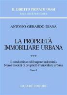 La proprietà immobiliare urbana vol.3 di Antonio Gerardo Diana edito da Giuffrè