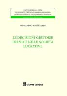 Le decisioni gestorie dei soci nelle società lucrative di Alessandro Monteverde edito da Giuffrè