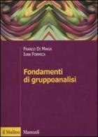 Fondamenti di gruppoanalisi di Franco Di Maria, Ivan Formica edito da Il Mulino