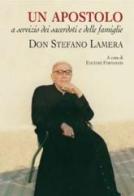 Una vita donata nell'obbedienza e nell'amore. Don Stefano Lamera di Eugenio Fornasari edito da San Paolo Edizioni