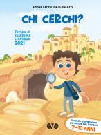 Chi cerchi? Quaresima e Pasqua 2021. Sussidio di preghiera personale per bambini 7-10 anni vol.2 edito da AVE