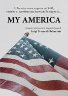 My America di Luigi Bruno Di Belmonte edito da Altromondo Editore di qu.bi Me