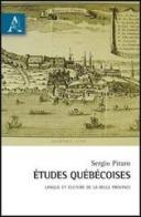 Études québécoises. Langue et culture de la belle province di Sergio Piraro edito da Aracne