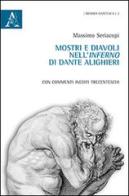 Mostri e diavoli nell'Inferno di Dante Alighieri. Con commenti inediti trecenteschi di Massimo Seriacopi edito da Aracne