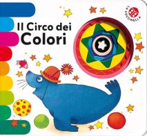Il circo dei colori. Ediz. deluxe di Chiara Bordoni, Emanuela Bussolati edito da La Coccinella