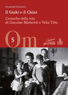 Il Giaki e il Chini. Cronache della vita di Giacomo Matteotti e Velia Titta di Fernando Venturini edito da Cierre Edizioni