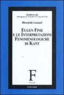 Eugen Fink e le interpretazioni fenomenologiche di Kant di Riccardo Lazzari edito da Franco Angeli