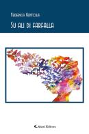 Su ali di farfalla di Federica Ventola edito da Aletti