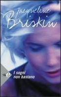 I sogni non bastano di Jacqueline Briskin edito da Sperling & Kupfer