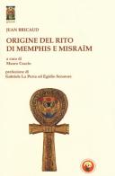 Origine del rito di Memphis e Misraïm di Jean Bricaud edito da Tipheret