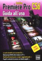 Adobe Premiere Pro CS6. Guida all'uso di Domenico Belardo, Nunzio Trotta edito da FAG