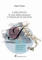 Cara Italia. Il vizio della memoria e l'amore per la mia terra di Gianni Farina edito da Gambini Editore