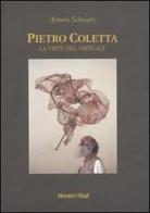 Pietro Coletta. La virtù del virtuale. Ediz. italiana e inglese di Arturo Schwarz edito da Moretti & Vitali