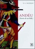 Andeu. Storia di un folle di D. L. Manfredi edito da L'Artistica Editrice