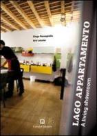 Lago Appartamento. A living showroom. Ediz. italiana e inglese di Brit Leissler, Diego Paccagnella edito da Corraini