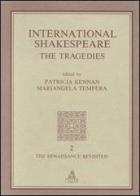 International Shakespeare. The Tragedies edito da CLUEB