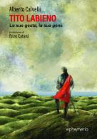 Tito Labieno. Le sue gesta, la sua gens. Nuova ediz. di Alberto Calvelli edito da Ephemeria