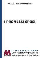 I promessi sposi. Ediz. per ipovedenti di Alessandro Manzoni edito da Marcovalerio