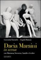 Dacia Maraini in scena con Marianna, Veronica, Camille e le altre di Angela Matassa, Gioconda Marinelli edito da Ianieri
