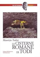 Le cisterne romane di Todi di Maurizio Todini edito da Edizioni dell'Anthurium