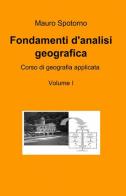 Fondamenti d'analisi geografica di Mauro Spotorno edito da ilmiolibro self publishing