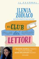 Il club dei lettori. Quaderno di appunti per gli amanti dei libri di Ilenia Zodiaco edito da Mondadori Electa