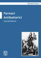 Farmaci antibatterici. Nuova ediz. di Giovanni Greco edito da Loghìa