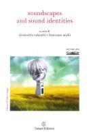 Soundscapes and sound identities. Ediz. italiana edito da Galaad Edizioni