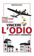 Vincere l'odio. Prima e dopo il coronavirus di Matteo Ricci edito da All Around