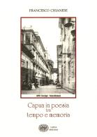 Capua in poesia tra tempo e memoria. Ediz. per la scuola di Francesco Chianese edito da Autopubblicato