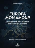Europa mon amour. Orientamenti per un nuovo nazionalismo europeo di Giancarlo Ferrara edito da Passaggio al Bosco