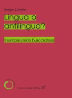 Lingua o antilingua? Il sempreverde burocratese di Sergio Lubello edito da Cesati