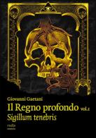 Il Regno profondo vol.1 di Giovanni Gaetani edito da Rudis Edizioni