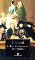 Le baruffe chiozzotte-Il ventaglio di Carlo Goldoni edito da Mondadori