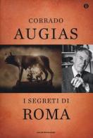 I segreti di Roma. Storie, luoghi e personaggi di una capitale. Ediz. speciale di Corrado Augias edito da Mondadori