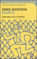 Fiasco di Imre Kertész edito da Feltrinelli